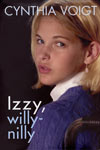 Book: Izzy Willy-Nilly, by Cynthia Voigt